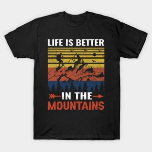 life is better in the mountains T-Shirt